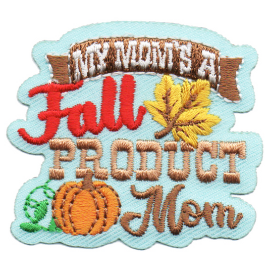 My Mom's a Fall Product Mom Patch