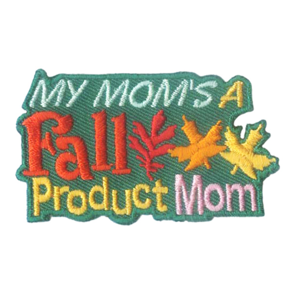 My Mom's A Fall Product Mom Patch