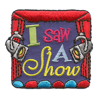 I Saw A Show Patch