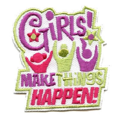 Girls Make Things Happen Patch