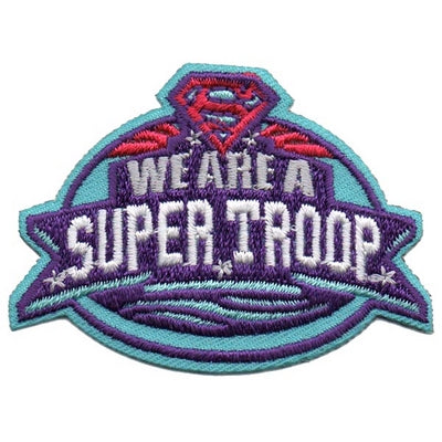 We Are A Super Troop Patch